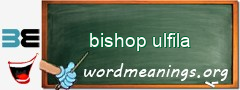 WordMeaning blackboard for bishop ulfila